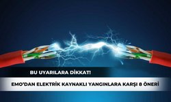 EMO’dan Elektrik Kaynaklı Yangınlara Karşı 8 Öneri