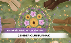 Kadim Bir Meditasyon yöntemi: Çember Kurmak