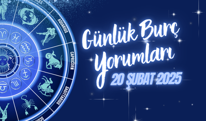 20 Şubat 2025 Perşembe günü burçları neler bekliyor?