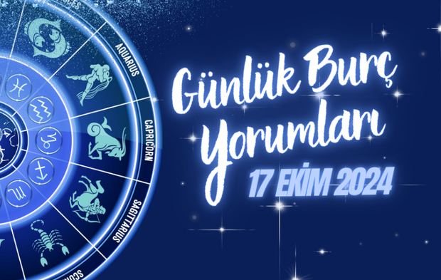 17 Ekim 2024 Perşembe günü burçları neler bekliyor?