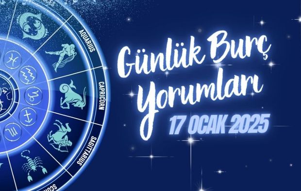 17 Ocak 2025 Cuma günü burçları neler bekliyor?