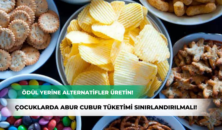 Abur cubur tüketimi sınırlandırılmalı!